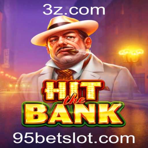 Descubra o Empolgante Jogo 'HitTheBank' com a Plataforma 95bet