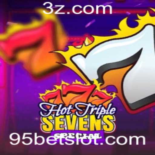 Descubra HotTripleSevensSpecial: O Jogo de Slots Imperdível da 95bet